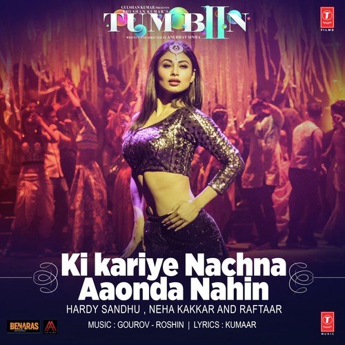 Ki Kariye Nachna Aaonda Nahin by Harrdy Sandhu, Neha Kakkar, Raftaar - MP3 Song Pagalworld.love