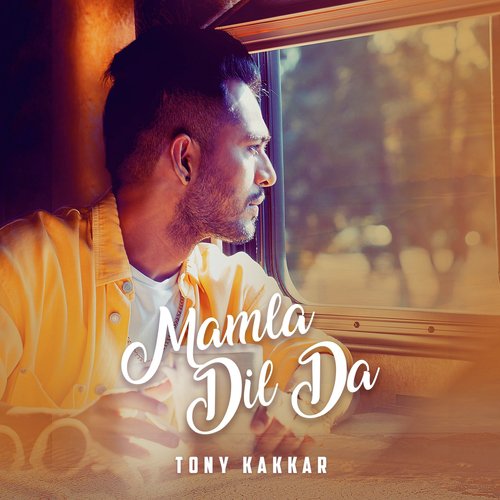 Mamla Dil Da by Tony Kakkar - MP3 Song Pagalworld.love