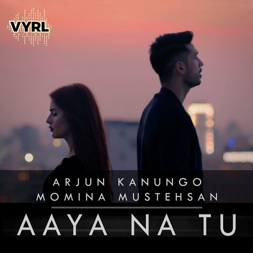 Aaya Na Tu by Arjun Kanungo, Momina Mustehsan - MP3 Song Pagalworld.love
