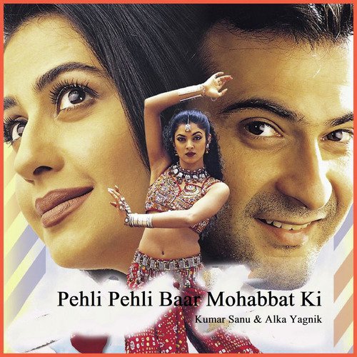 Pehli Pehli Baar Mohabbat Ki Hai by Alka Yagnik, Kumar Sanu - MP3 Song Pagalworld.love