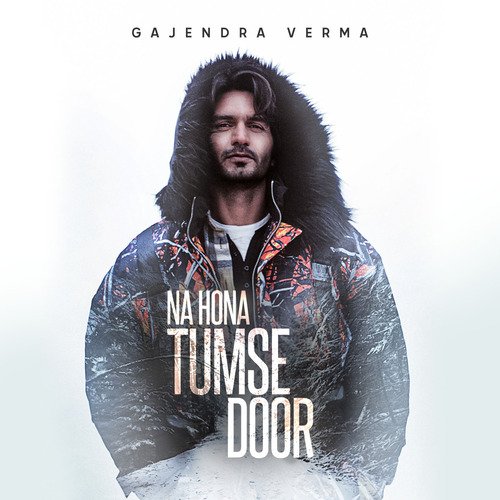 Na Hona Tumse Door by Gajendra Verma - MP3 Song Pagalworld.love
