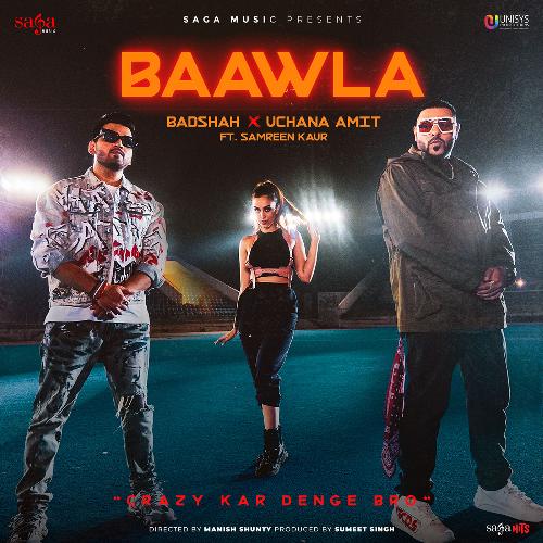 Baawla by Badshah, Uchana Amit - MP3 Song Pagalworld.love