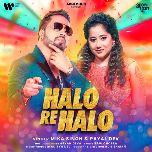 Halo Re Halo by Mika Singh, Payal Dev, Aditya Dev - MP3 Song Pagalworld.love