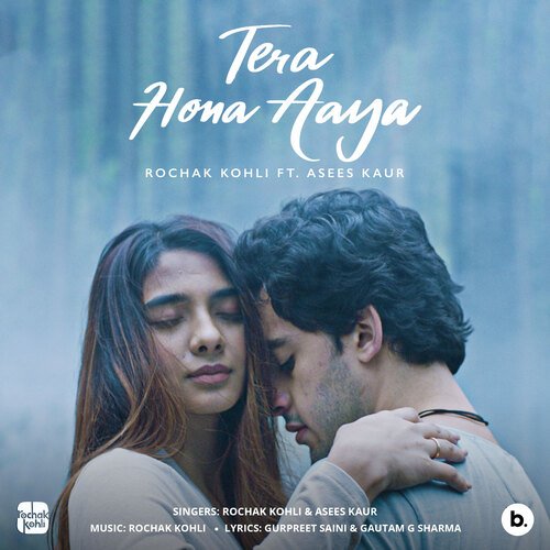 Tera Hona Aaya by Rochak Kohli, Asees Kaur - MP3 Song Pagalworld.love