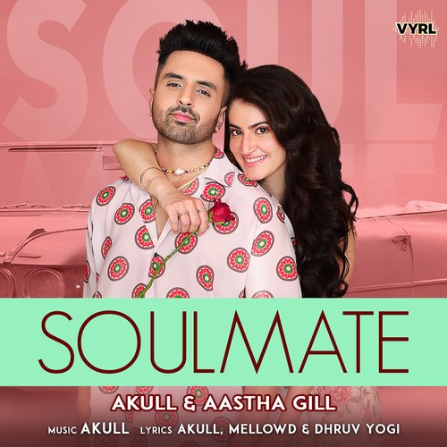 Soulmate by Akull, Aastha Gill - MP3 Song Pagalworld.love