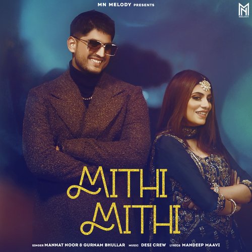 Mithi Mithi by Mannat Noor, Gurnam Bhullar - MP3 Song Pagalworld.love