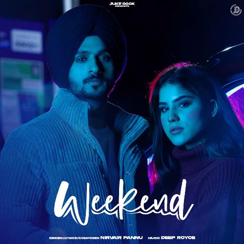 Weekend by Nirvair Pannu - MP3 Song Pagalworld.love