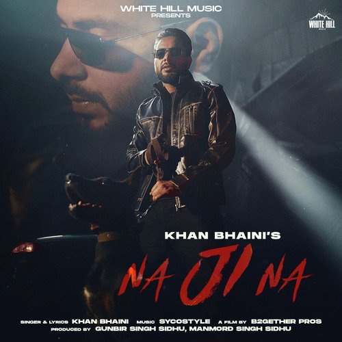 Na Ji Na by Khan Bhaini - MP3 Song Pagalworld.love