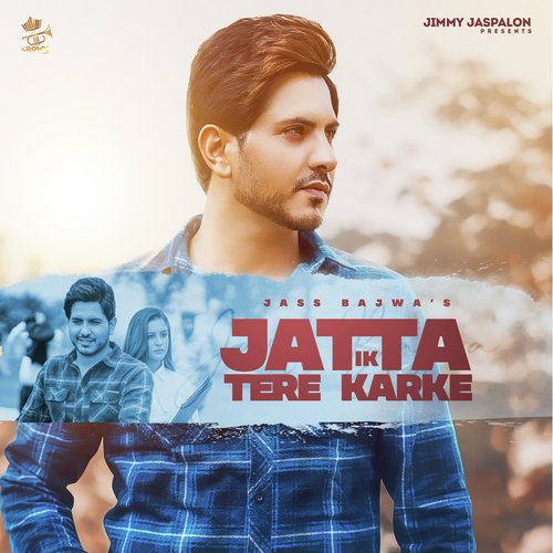 JATTA IK TERE KARKE by Jass Bajwa - MP3 Song Pagalworld.love