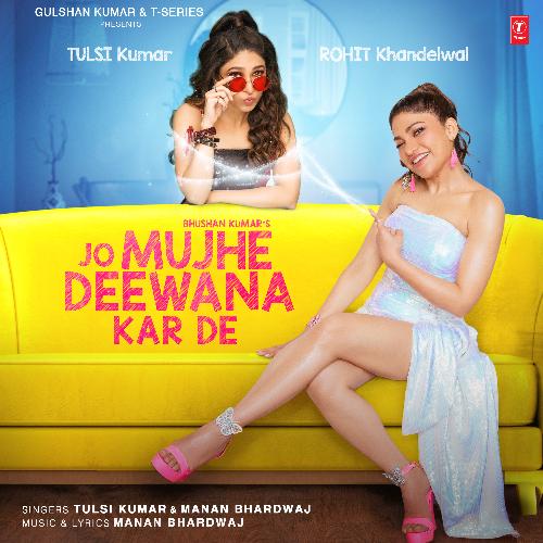 Jo Mujhe Deewana Kar De by Tulsi Kumar, Manan Bhardwaj - MP3 Song Pagalworld.love