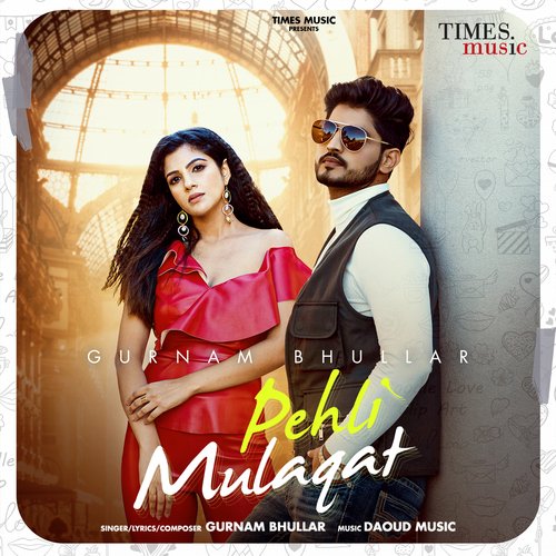 Pehli Mulaqat by Gurnam Bhullar - MP3 Song Pagalworld.love