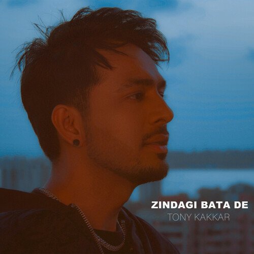 Zindagi Bata De by Tony Kakkar - MP3 Song Pagalworld.love