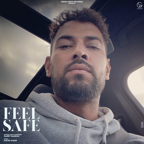 Feel Safe by Garry Sandhu - MP3 Song Pagalworld.love