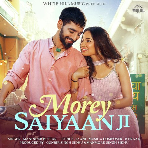Morey Saiyaan Ji by Maninder Buttar - MP3 Song Pagalworld.love