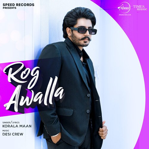 Rog Awalla by Korala Maan - MP3 Song Pagalworld.love