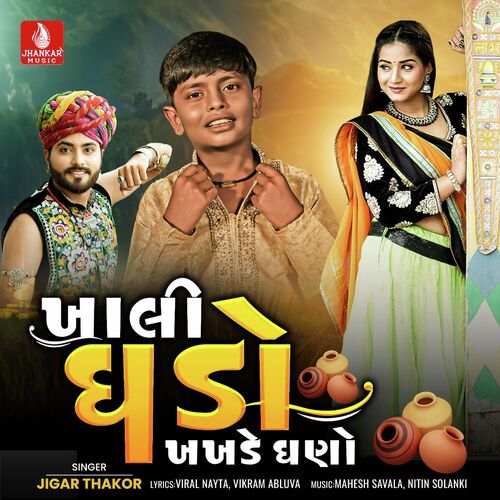 Khali Ghado Khakhade Ghano by Jigar Thakor - MP3 Song Pagalworld.love