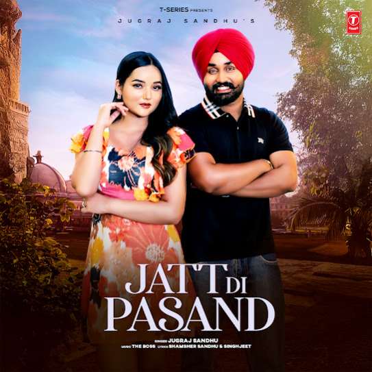 Jatt Di Pasand by Jugraj Sandhu - MP3 Song Pagalworld.love