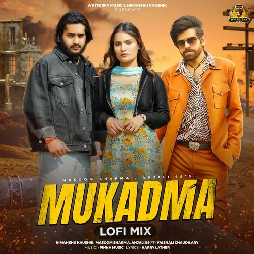 Mukadma feat. Vaishali Chaudhary [Lofi Mix] by Himanshu Kaushik - MP3 Song Pagalworld.love