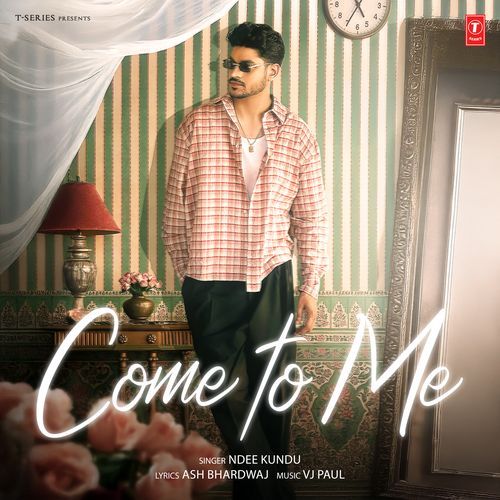 Come To Me by Ndee Kundu - MP3 Song Pagalworld.love