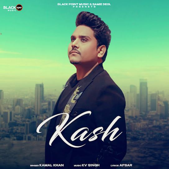 Kash by Kamal Khan - MP3 Song Pagalworld.love