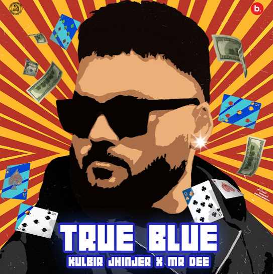 True Blue by Kulbir Jhinjer - MP3 Song Pagalworld.love