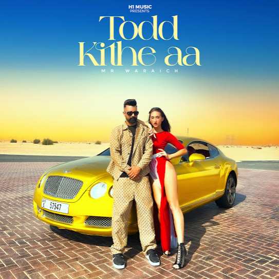 Todd Kithe Aa by mr-waraich - MP3 Song Pagalworld.love