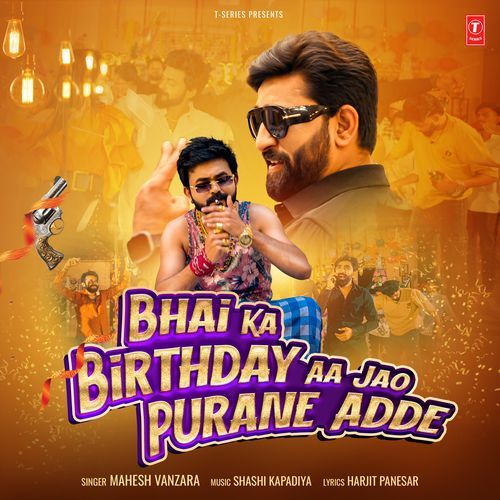 Bhai Ka Birthday Aa Jao Purane Adde by Mahesh Vanzara - MP3 Song Pagalworld.love