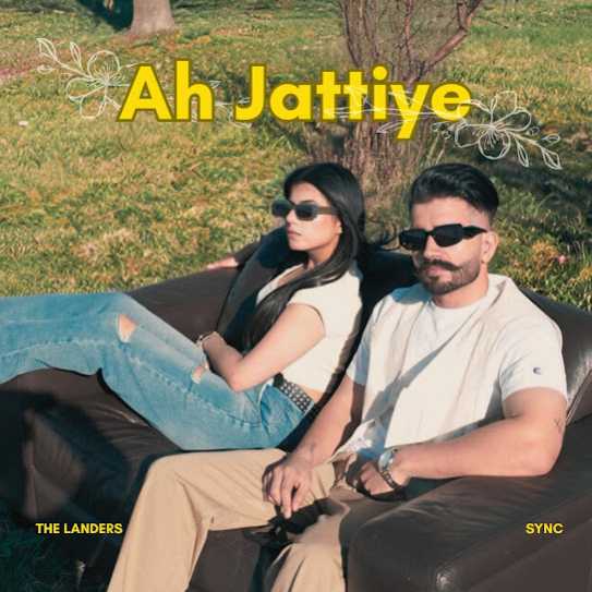 Ah Jattiye by The Landers - MP3 Song Pagalworld.love