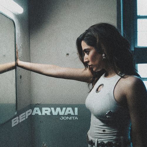 Beparwai by Jonita Gandhi - MP3 Song Pagalworld.love