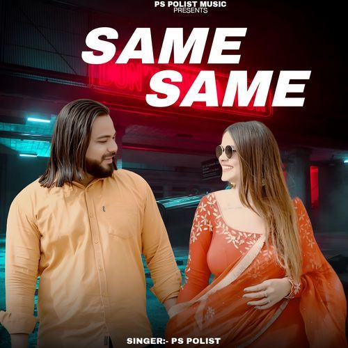 SAME SAME by Ps Polist - MP3 Song Pagalworld.love