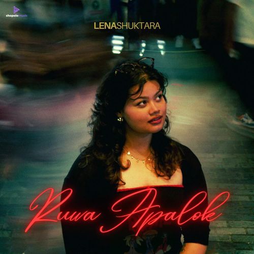 Ruwa Apalok by Lena Shuktara - MP3 Song Pagalworld.love