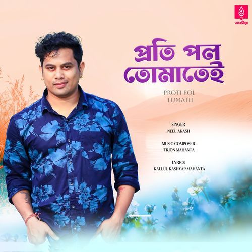 Proti Pol Tumatei by Kallul Kashyap Mahanta - MP3 Song Pagalworld.love