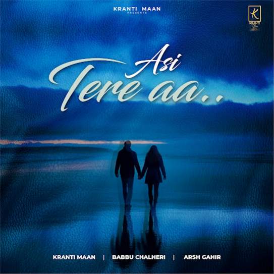 Asi Tere Aa by Kranti Maan - MP3 Song Pagalworld.love