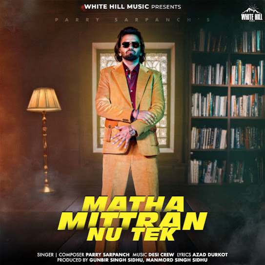 Matha Mittran Nu Tek by Parry Sarpanch - MP3 Song Pagalworld.love