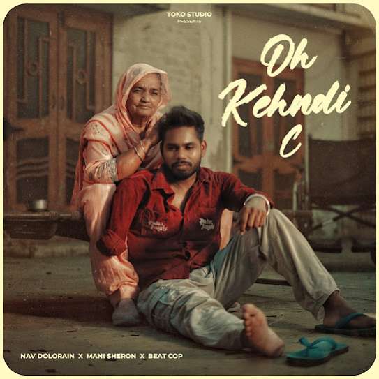 Oh Kehndi C by Nav Dolorain - MP3 Song Pagalworld.love