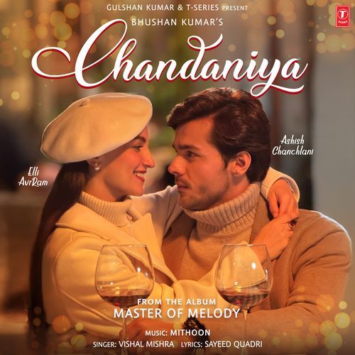 Chandaniya From Master Of MelodyFeat. Ashish Chanchlani and Elli AvrRam by Mithoon - MP3 Song Pagalworld.love