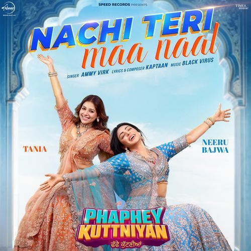 Nachi Teri Maa Naal From Phaphey Kuttniyan by Ammy Virk - MP3 Song Pagalworld.love