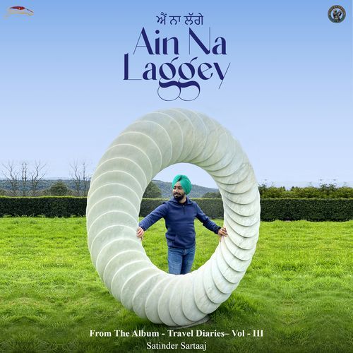 Ain Na Laggey From The Album Travel Diaries, Vol. 3 by Satinder Sartaaj - MP3 Song Pagalworld.love