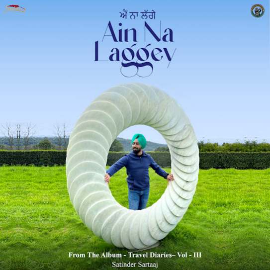 Ain Na Laggey (From The Album - Travel Diaries, Vol. 3) by Satinder Sartaaj - MP3 Song Pagalworld.love