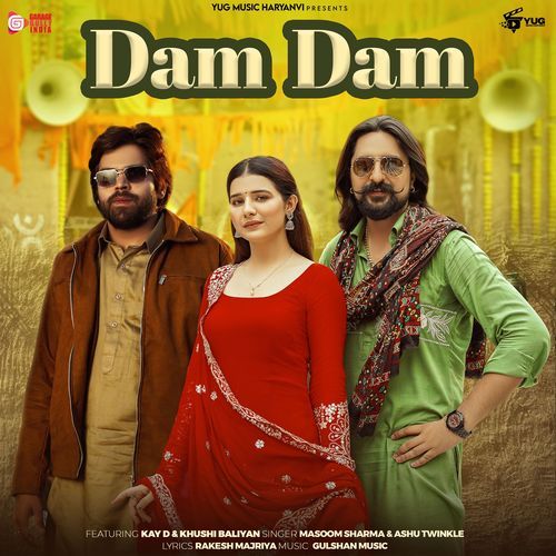 Dam Dam feat. Kay D &amp; Khushi Baliyan by Masoom Sharma - MP3 Song Pagalworld.love