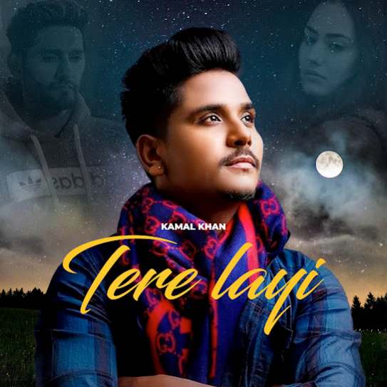 Tere Layi by Kamal Khan - MP3 Song Pagalworld.love