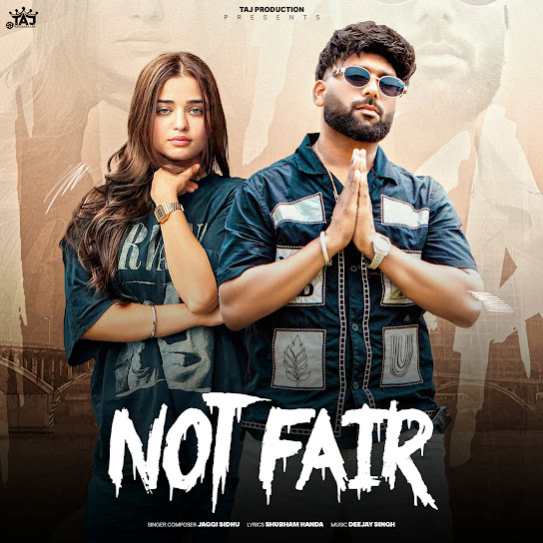 Not Fair by Jaggi Sidhu - MP3 Song Pagalworld.love