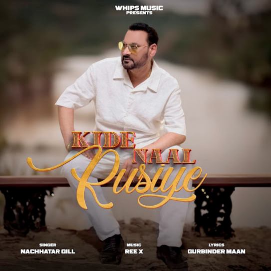 Kide Naal Rusiye by Nachhatar Gill - MP3 Song Pagalworld.love