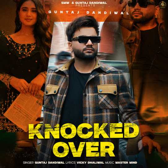 Knocked Over by Guntaj Dandiwal - MP3 Song Pagalworld.love