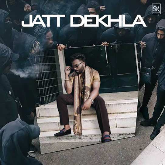 Jatt Dekhla by Sarthi K - MP3 Song Pagalworld.love