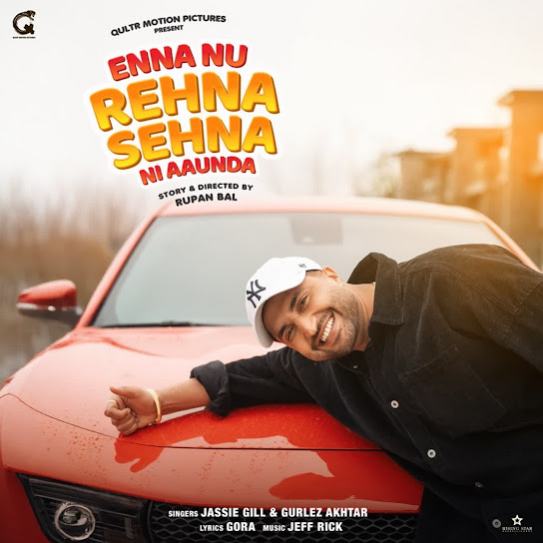Enna Nu Rehna Sehna Ni Aaunda by Jassi Gill  - MP3 Song Pagalworld.love