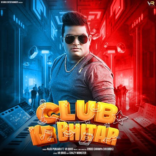 Club Ke Bhitar feat. VR Bros by Raju Punjabi - MP3 Song Pagalworld.love
