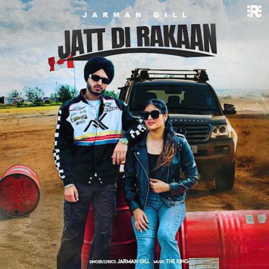Jatt Di Rakaan by Jarman Gill - MP3 Song Pagalworld.love