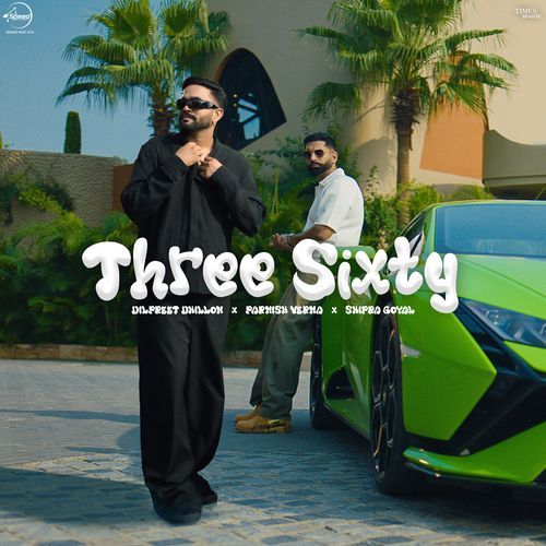 Three Sixty by Dilpreet Dhillon - MP3 Song Pagalworld.love
