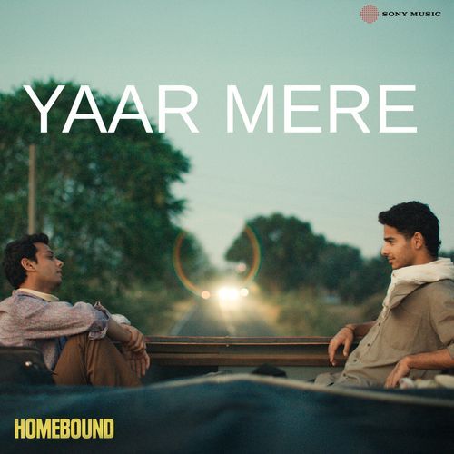 Yaar Mere From Homebound by Amit Trivedi - MP3 Song Pagalworld.love